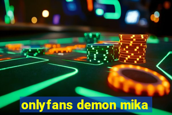 onlyfans demon mika